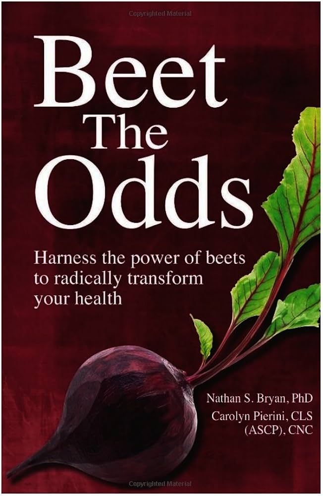 Beet the Odds: Harness the Power of Beets to Radically Transform Your Health
